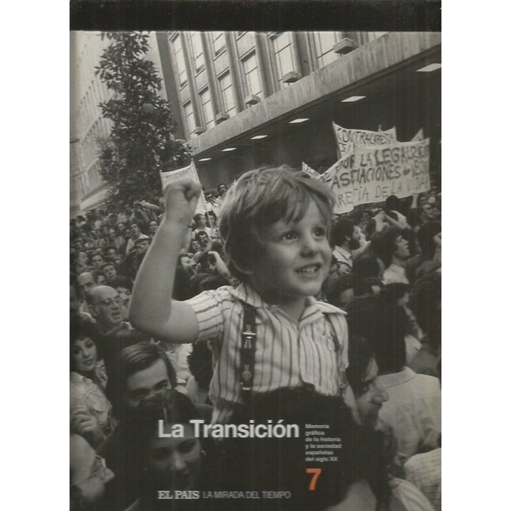 LA TRANSICION - Memoria gráfica de la historia y la sociedad españolas del siglo XX